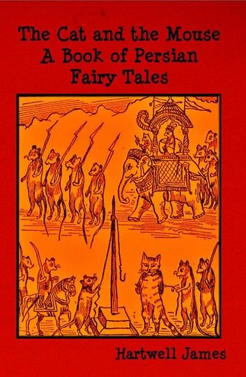 The Cat and the Mouse: A Book of Persian Fairy Tales