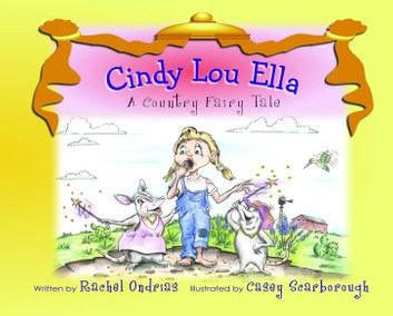Cindy Lou Ella - A Country Fairy Tale