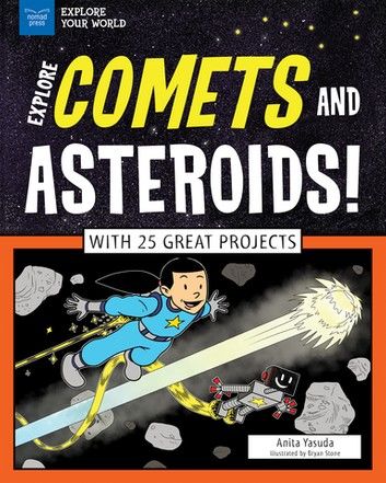 Explore Comets and Asteroids!