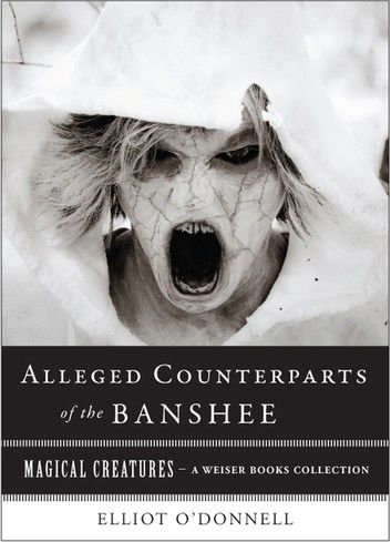 The Alleged Counterparts of the Banshee