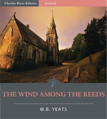 The Wind Among the Reeds (Illustrated Edition)