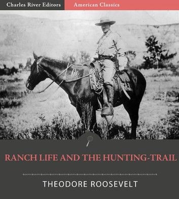 Ranch Life and the Hunting Trail