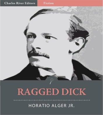Ragged Dick (Illustrated Edition)