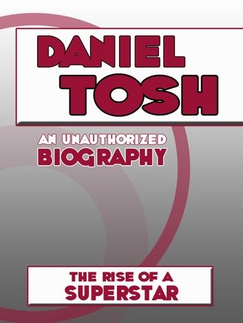 Daniel Tosh: An Unauthorized Biography