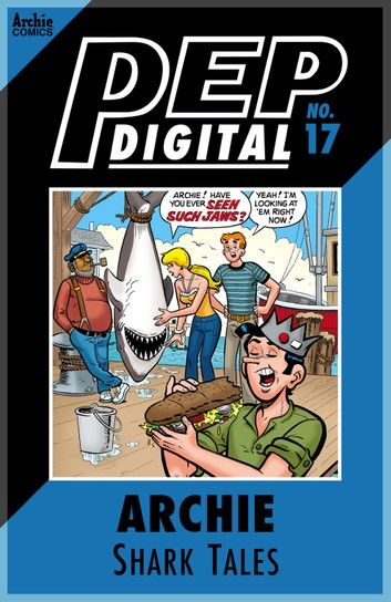 Pep Digital Vol. 017: Archie Shark Tales