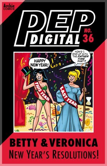 Pep Digital Vol. 036: Betty & Veronica New Year Resolutions