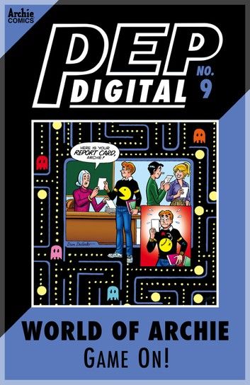 Pep Digital Vol. 009: World of Archie: Game On!