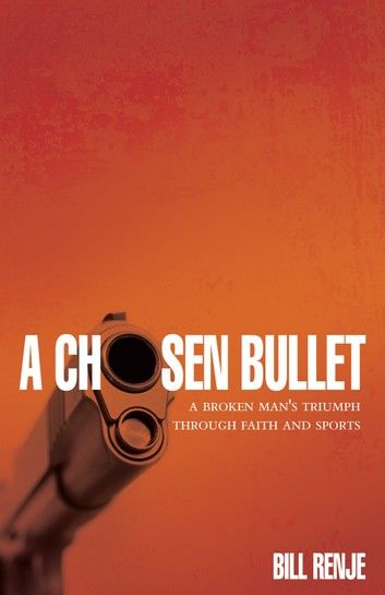 A Chosen Bullet: A Broken Man\