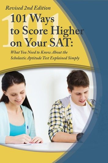 College Study Hacks:: 101 Ways to Score Higher on Your SAT Reasoning Exam