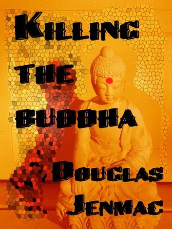 Killing The Buddha