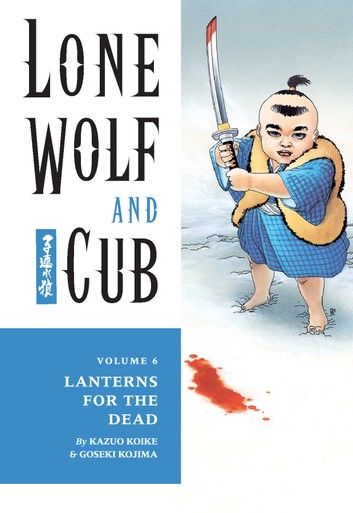 Lone Wolf and Cub Volume 6: Lanterns for the Dead
