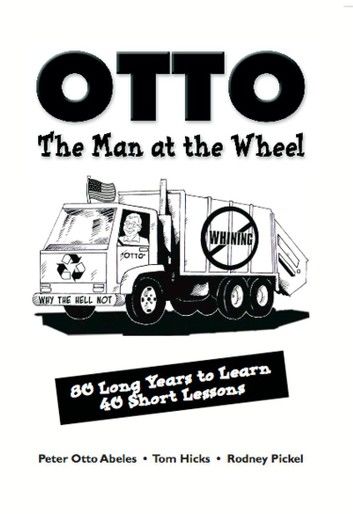 OTTO, THE MAN AT THE WHEEL: 80 Long Years to Learn 40 Short Lessons