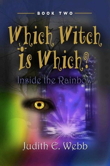 Which Witch Is Which? (Book Two) Inside the Rainbow