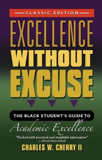 EXCELLENCE WITHOUT EXCUSE TM: The Black Student\