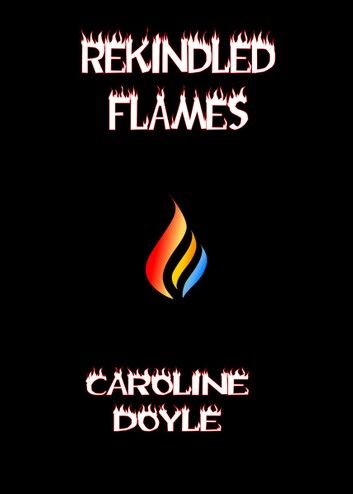 Rekindled Flames