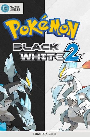 Pokémon Black and White 2 - Strategy Guide
