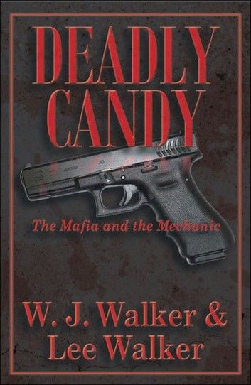 Deadly Candy “The Mafia and the Mechanic”