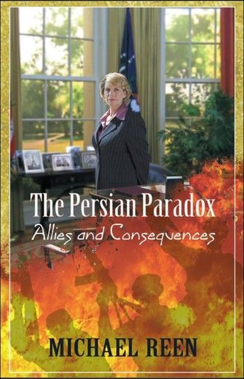 The Persian Paradox “Allies and Consequences”