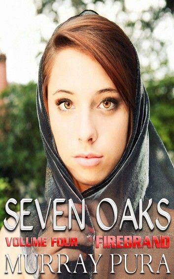 Seven Oaks - Volume 4 - Firebrand