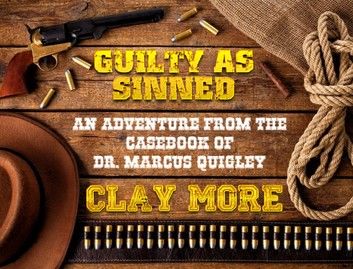 Guilty As Sinned - An Adventure From The Case Book of Dr. Marcus Quigley