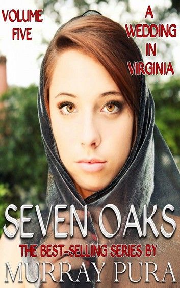 Seven Oaks - Volume 5 - A Wedding In Virginia