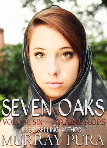 Seven Oaks - Volume 6 - Raindrops