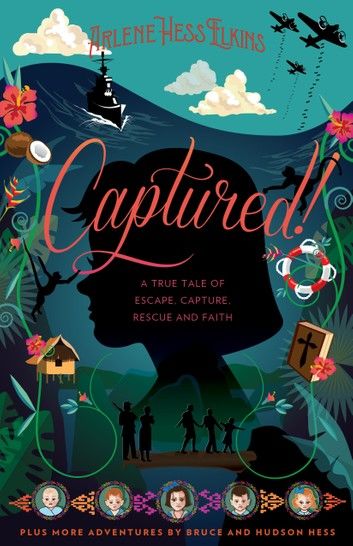 Captured!: A True Tale of Escape, Capture, Rescue and Faith