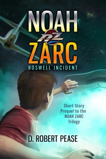 Noah Zarc: Roswell Incident