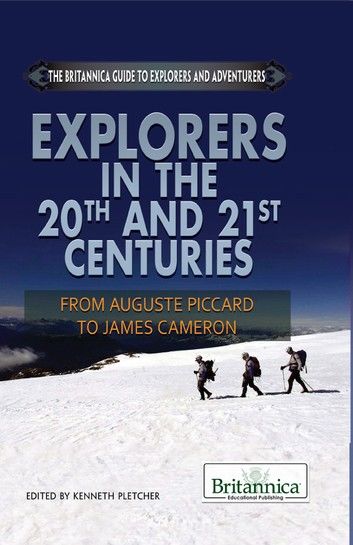 Explorers in the 20th and 21st Centuries