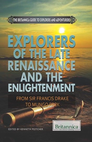 Explorers of the Late Renaissance and the Enlightenment