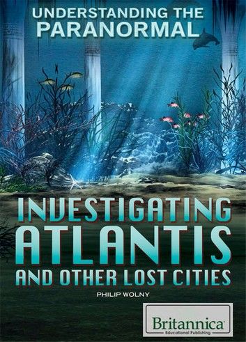 Investigating Atlantis and Other Lost Cities