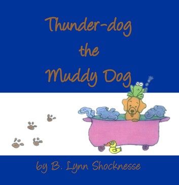 Thunder-Dog the Muddy Dog