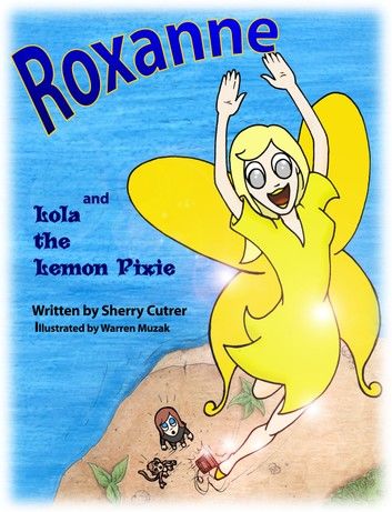 Roxanne and Lola the Lemon Pixie