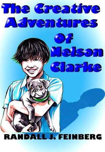 The Creative Adventures of Nelson Clarke