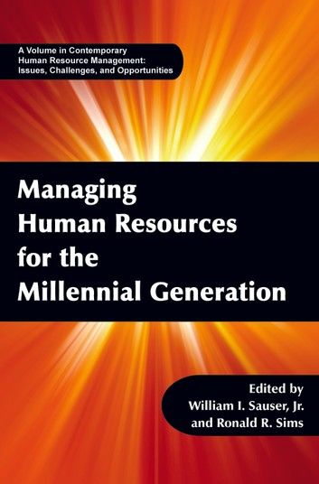 Managing Human Resources for the Millennial Generation