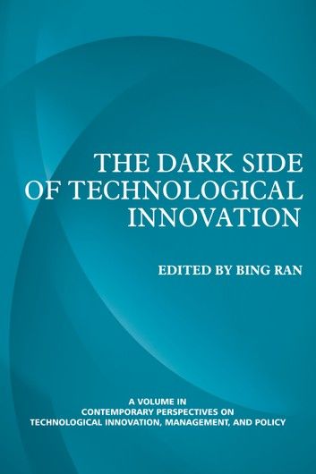 The Dark Side Of Technological Innovation