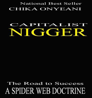 Capitalist Nigger: The Road To Success