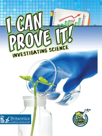 I Can Prove It! Investigating Science