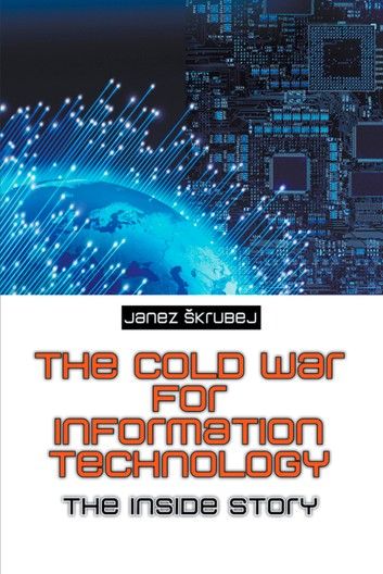 The Cold War for Information Technology