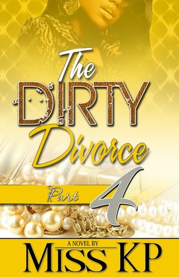 The Dirty Divorce Part 4