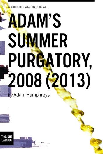 Adam’s Summer Purgatory, 2008 (2013)