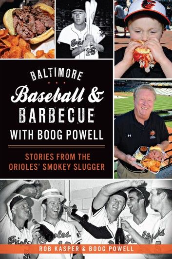 Baltimore Baseball & Barbecue with Boog Powell