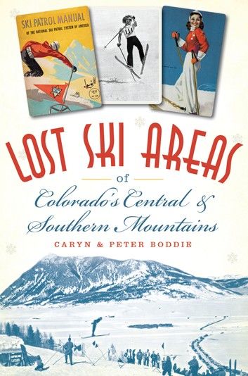Lost Ski Areas of Colorado\
