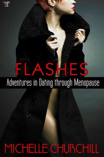 Flashes: Adventures in Dating through Menopause
