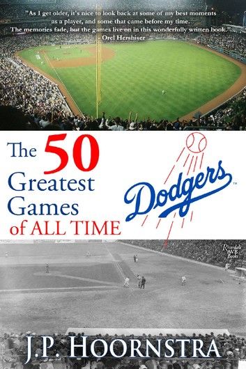 The 50 Greatest Dodgers Games of All Time