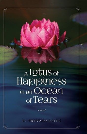 A Lotus of Happiness in an Ocean of Tears