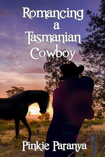 Romancing a Tasmanian Cowboy