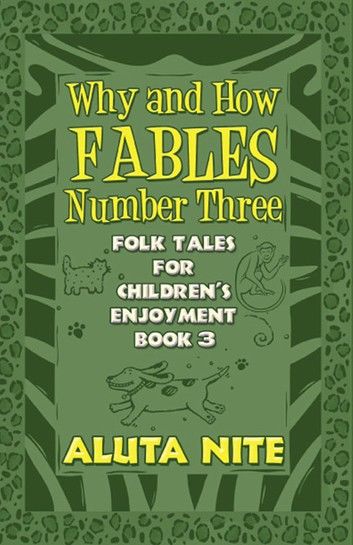 Why and How Fables Number Three