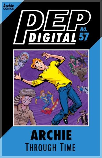 Pep Digital Vol. 057: Archie Through Time