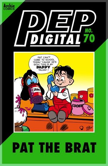 Pep Digital Vol. 070: Pat The Brat